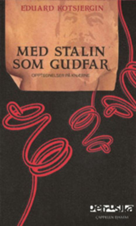 Med Stalin som gudfar – opptegnelser på knærne (2012)