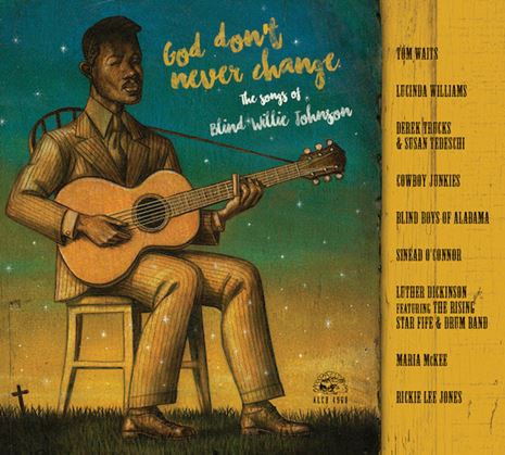 God don’t never change - The Songs Of Blind Willie Johnson